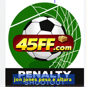 jon jones peso e altura